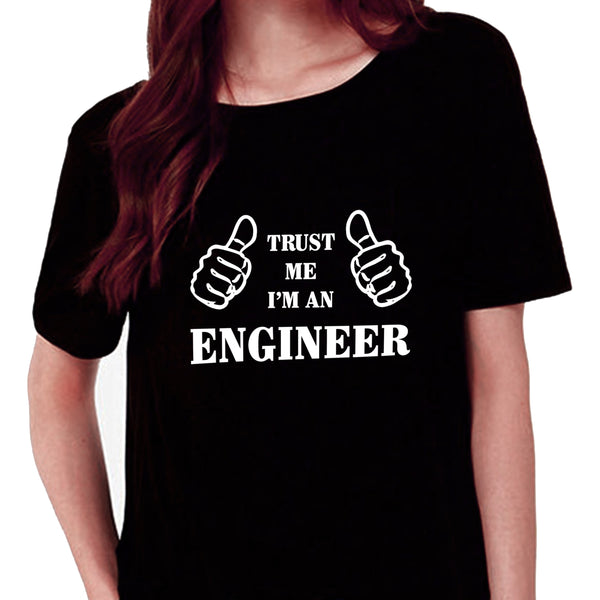 Trust Me I'm An Engineer T-shirt for Women - Let's Beach