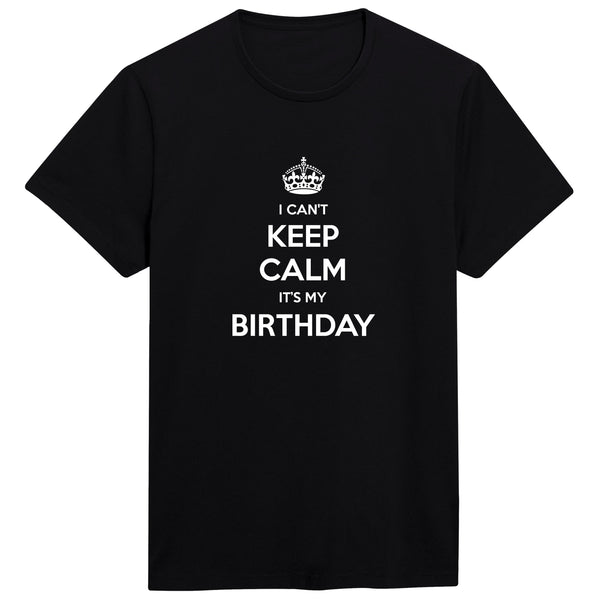 I Can't Keep Calm It's My Birthday T-shirt for Men - Let's Beach