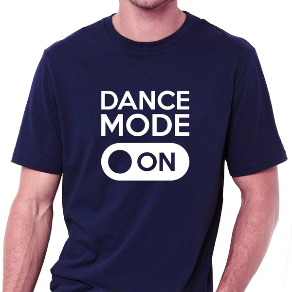 Dance Mode On T-shirt for Men - Let's Beach